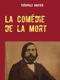 La Comédie de la Mort - Théophile Gautier - E-Book