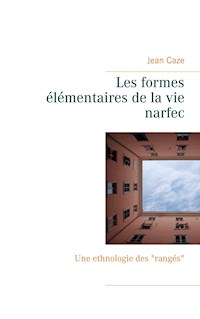 Les formes élémentaires de la vie narfec - Jean Caze - E-Book