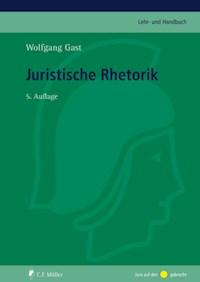Juristische Rhetorik - Wolfgang Gast - E-Book
