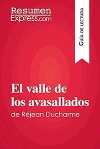 El valle de los avasallados de Réjean Ducharme (Guía de lectura) - ResumenExpress - E-Book