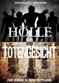 Hölle und Totengesicht - Eberhard Weidner - E-Book
