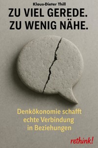 Zu viel Gerede. Zu wenig Nähe. - Klaus-Dieter Thill - E-Book