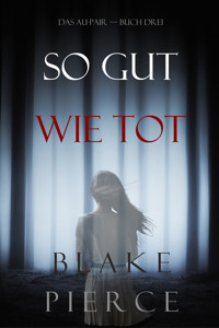 So Gut Wie Tot (Das Au-Pair—Buch Drei) - Blake Pierce - E-Book