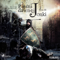 Pieśni dawnej Jonki. Tom III - Michał Kamiński - Hörbuch