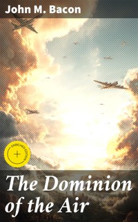 The Dominion of the Air - John M. Bacon - E-Book