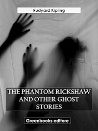 The phantom rickshaw And Other Ghost Stories - Rudyard Kipling - E-Book