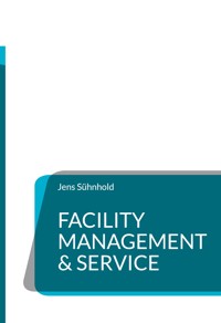 Facility Management & Service - Jens Sühnhold - E-Book