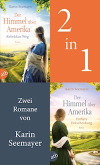 Der Himmel über Amerika - Rebekkas Weg & Esthers Entscheidung - Karin Seemayer - E-Book