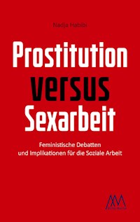 Prostitution versus Sexarbeit - Nadja Habibi - E-Book