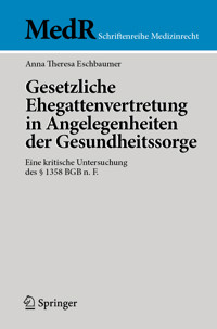 Gesetzliche Ehegattenvertretung in Angelegenheiten der Gesundheitssorge - Anna Theresa Eschbaumer - E-Book
