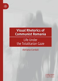 Visual Rhetorics of Communist Romania - Adriana Cordali - E-Book