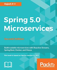 Spring 5.0 Microservices - Second Edition - Rajesh R V - E-Book