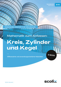Mathematik zum Anfassen: Kreis, Zylinder und Kegel - Kerstin Neumann - E-Book