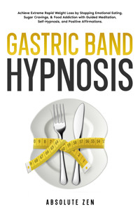 Gastric Band Hypnosis - Absolute Zen - E-Book