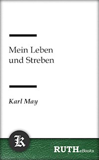 Mein Leben und Streben - Karl May - E-Book