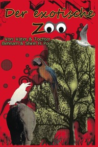 Der exotische Zoo - Behnam B. Parastoo - E-Book