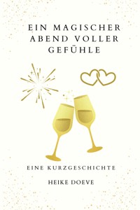 Ein magischer Abend voller Gefühle - Heike Doeve - E-Book
