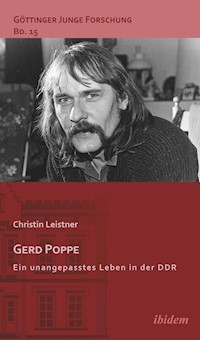 Gerd Poppe - Ein unangepasstes Leben in der DDR - Christin Leistner - E-Book