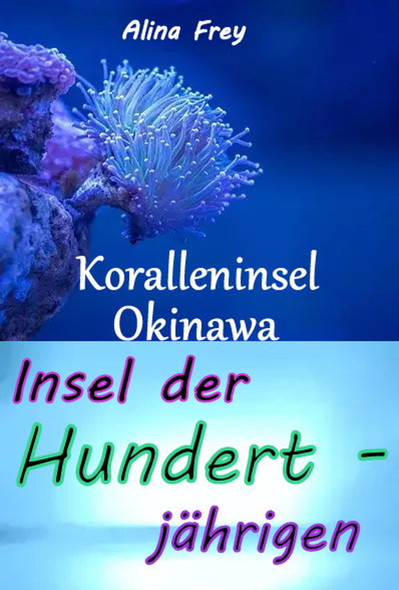 Insel der Hundertjährigen - Alina Frey - E-Book
