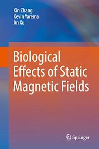 Biological Effects of Static Magnetic Fields - Xin Zhang - E-Book