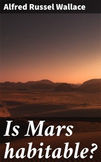 Is Mars habitable? - Alfred Russel Wallace - E-Book