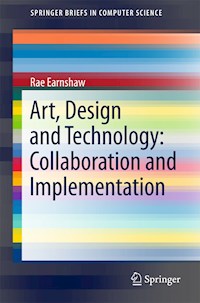 Art, Design and Technology: Collaboration and Implementation - Rae Earnshaw - E-Book