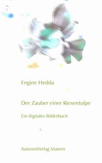 Der Zauber einer Riesentulpe - Engine Hedda - E-Book