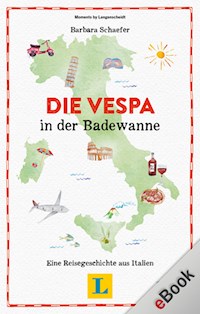 Die Vespa in der Badewanne - Barbara Schaefer - E-Book
