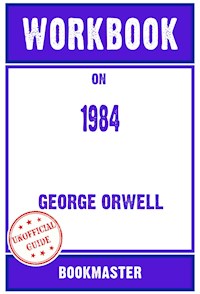 Workbook on 1984 by George Orwell | Discussions Made Easy - BookMaster - E-Book