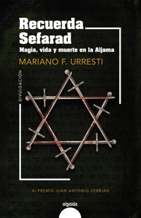 Recuerda Sefarad. Magia, vida y muerte en la Aljama - Mariano F. Urresti - E-Book