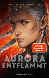 Aurora entflammt - Amie Kaufman - E-Book