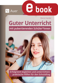 Guter Unterricht mit pubertierenden Schüler_innen - Manon Sander - E-Book
