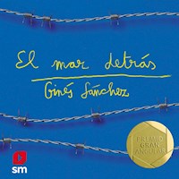 El mar detrás - Ginés Sánchez - Hörbuch