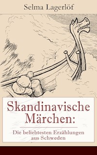 Skandinavische Märchen: Die beliebtesten Erzählungen aus Schweden - Selma  Lagerlöf - E-Book