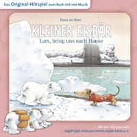 Der kleine Eisbär, Kleiner Eisbär Lars, bring uns nach Hause - Marcell Gödde - Hörbuch
