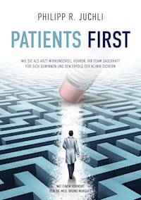 Patients First - Philipp R. Juchli - E-Book