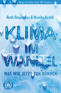 Klima im Wandel. Was wir jetzt tun können - Ruth Omphalius - E-Book