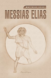 Messias Elias - Matthias Grau - E-Book