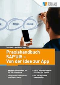 Praxishandbuch SAP UI5 - Von der Idee zur App - Maximilian Rupp - E-Book