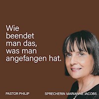 Wie beendet man das, was man angefangen hat - Pastor Philip - Hörbuch