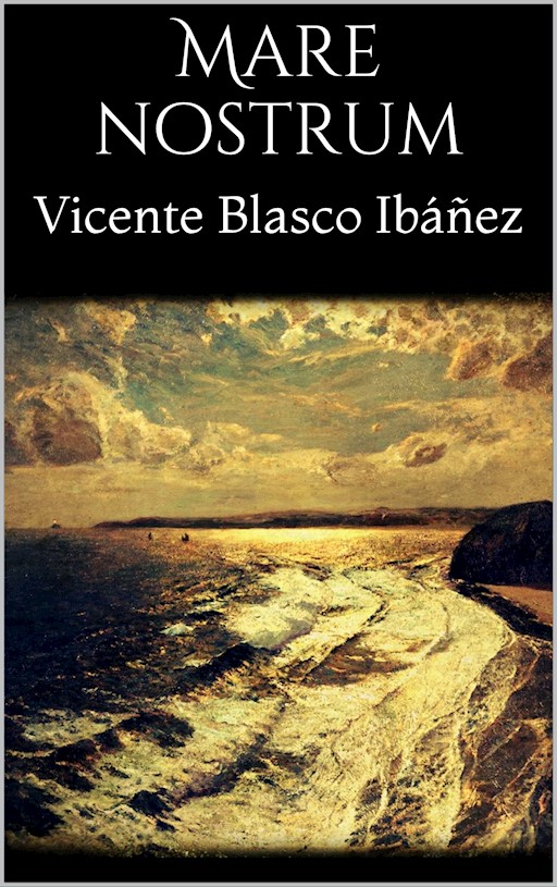 Mare Nostrum Vicente Blasco Ibanez E Book Legimi Online