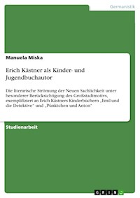 Erich Kästner als Kinder- und Jugendbuchautor - Manuela Miska - E-Book