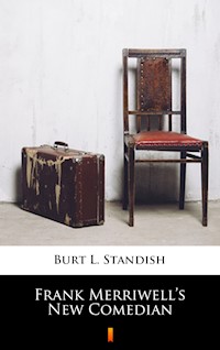 Frank Merriwell’s New Comedian - Burt L. Standish - E-Book