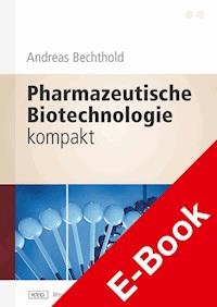 Pharmazeutische Biotechnologie kompakt - Andreas Bechthold - E-Book