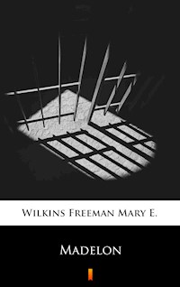 Madelon - Mary E. Wilkins Freeman - E-Book
