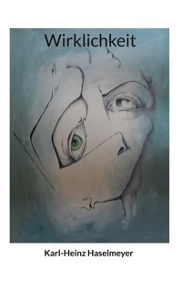 Wirklichkeit - Karl-Heinz Haselmeyer - E-Book