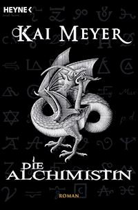 Die Alchimistin - Kai Meyer - E-Book
