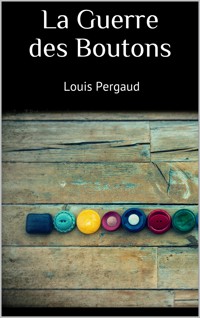 La Guerre des Boutons - Louis Pergaud - E-Book