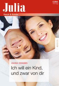 Ich will ein Kind, und zwar von dir - Andrea Edwards - E-Book