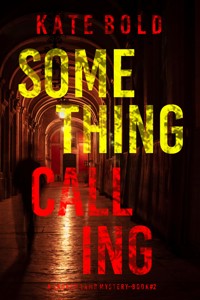 Something Calling (A Lauren Lamb FBI Thriller—Book Two) - Kate Bold - E-Book